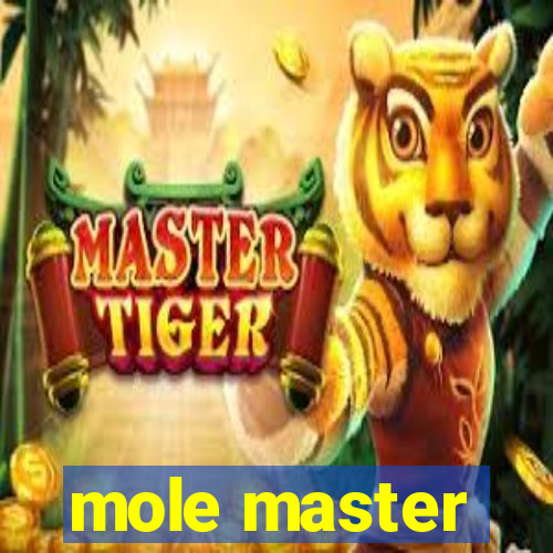 mole master